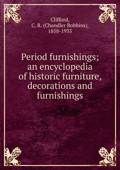 Обложка книги Period furnishings, Chandler Robbins Clifford