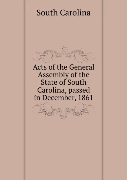 Обложка книги Acts, the General Assembly of the State of South Carolina