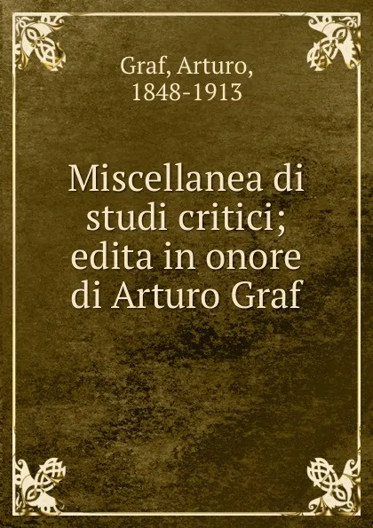 Обложка книги Miscellanea di studi critici, Arturo Graf