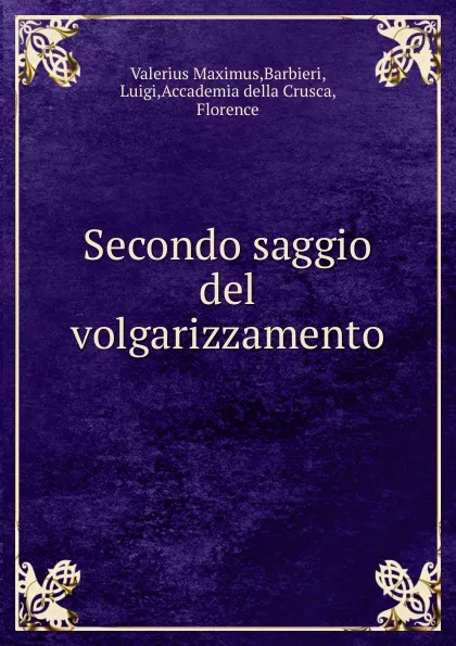 Обложка книги Saggio del volgarizzamento antico, Valerius Maximus