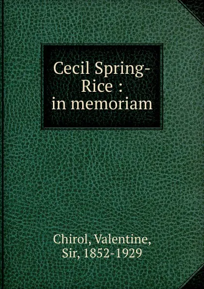 Обложка книги Cecil Spring-Rice, Valentine Chirol