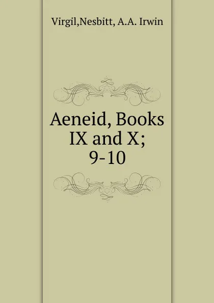 Обложка книги Vergil Aeneid books 9 and 10, Irwin Nesbitt