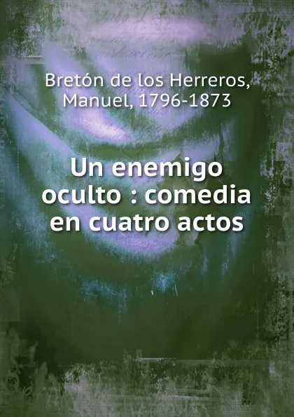 Обложка книги Un enemigo oculto, Manuel Bretón de los Herreros