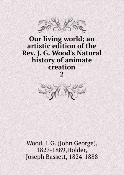Обложка книги Our living world, J. G. Wood