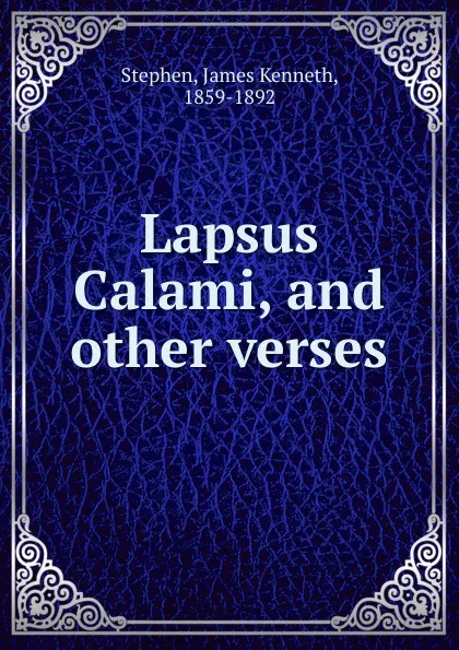 Обложка книги Lapsus Calami, James Kenneth Stephen