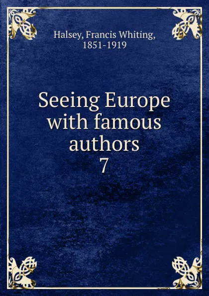 Обложка книги Seeing Europe. Volume 7. Part 1, W. Halsey Francis