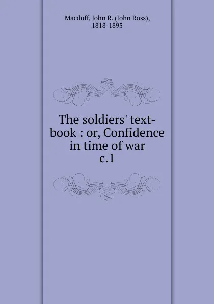 Обложка книги The soldiers. text-book, John R. Macduff