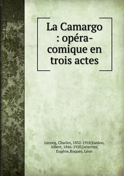 Обложка книги La Camargo, Charles Lecocq