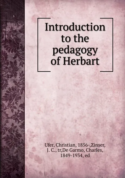 Обложка книги Introduction to the pedagogy of Herbart, Christian Ufer