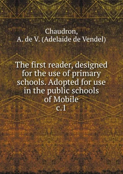 Обложка книги The first reader, Adelaide de Vendel Chaudron