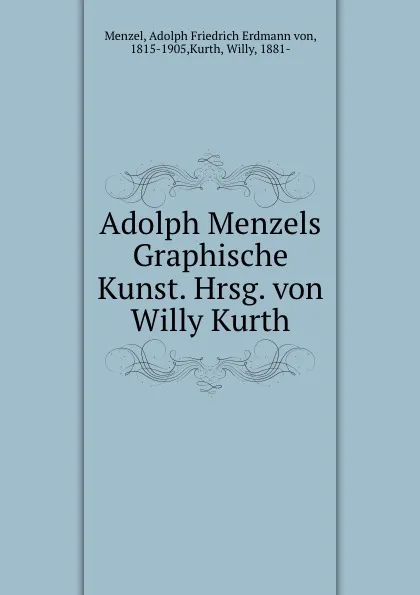 Обложка книги Graphische Kunst, Adolph Friedrich Erdmann von Menzel