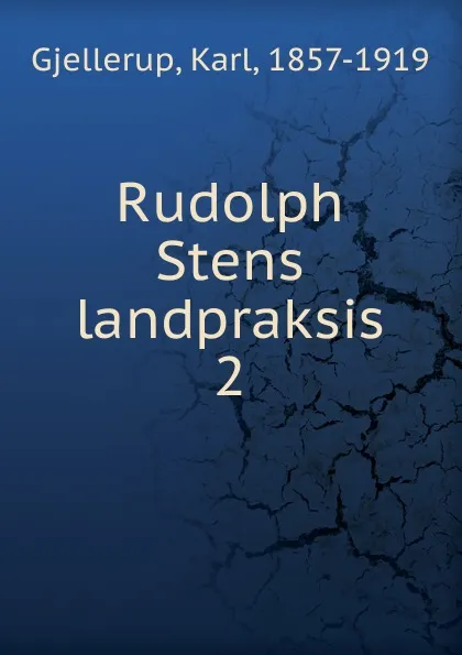 Обложка книги Rudolph Stens landpraksis. Bind 2, Karl Gjellerup