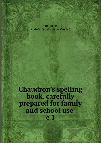 Обложка книги Spelling book, Adelaide de Vendel Chaudron