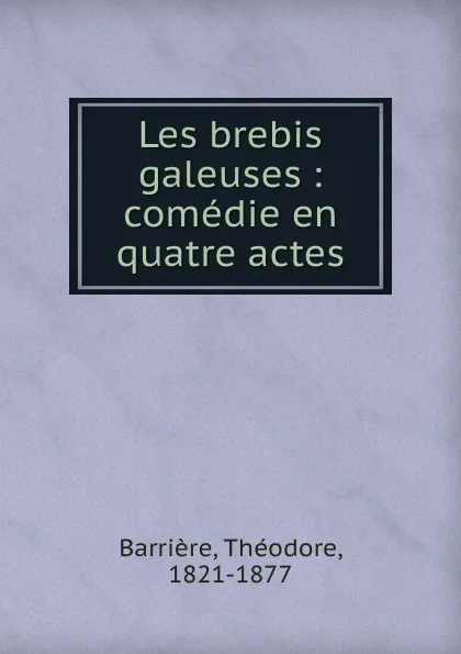 Обложка книги Les brebis galeuses, Théodore Barrière