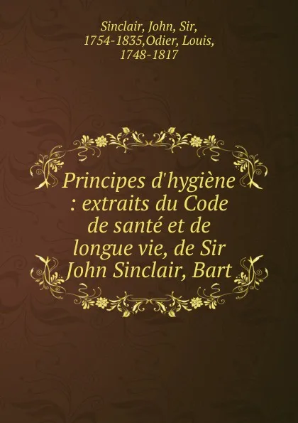 Обложка книги Principes d.hygiene, John Sinclair, Louis Odier