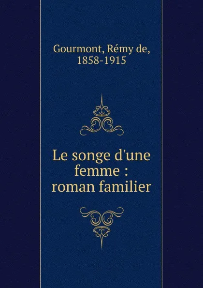 Обложка книги Le songe d.une femme, Remy de Gourmont