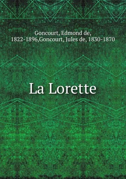 Обложка книги La Lorette, Edmond de Goncourt