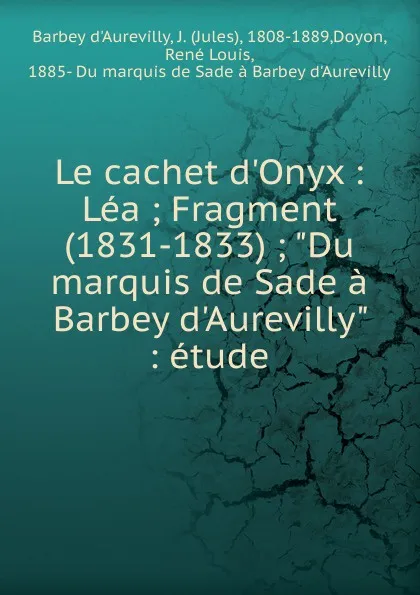 Обложка книги Le cachet d.Onyx Lea Fragment, Jules Barbey d'Aurevilly
