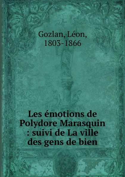 Обложка книги Les emotions de Polydore Marasquin, Gozlan Léon