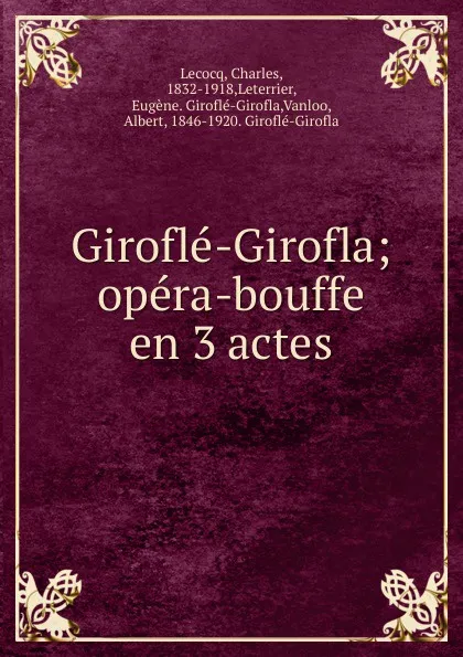 Обложка книги Girofle-Girofla, Charles Lecocq