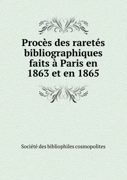 Обложка книги Proces des raretes, Société des bibliophiles cosmopolites