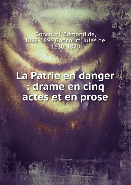 Обложка книги La Patrie en danger, Edmond de Goncourt