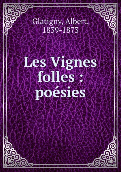 Обложка книги Les Vignes folles, Albert Glatigny