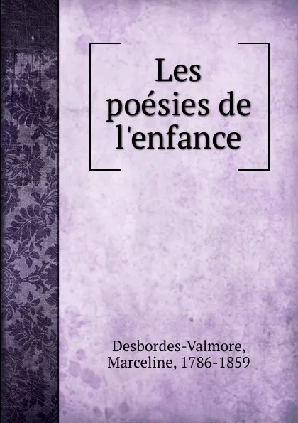 Обложка книги Les poesies de l.enfance, Marceline Desbordes-Valmore