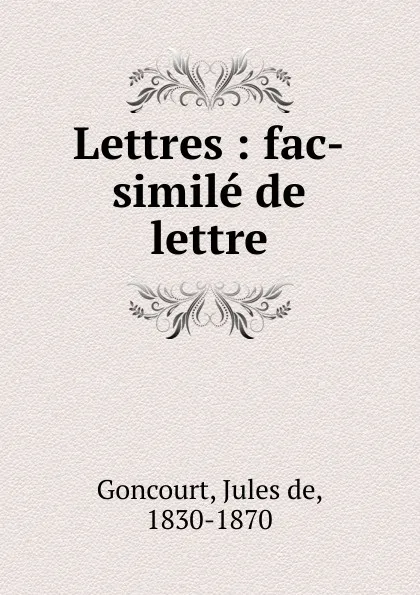 Обложка книги Lettres. Mille 3, Jules de Goncourt