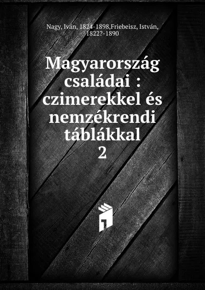 Обложка книги Magyarorszag csaladai, Iván Nagy