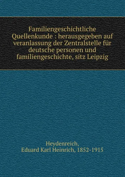 Обложка книги Familiengeschichtliche Quellenkunde, Eduard Karl Heinrich Heydenreich