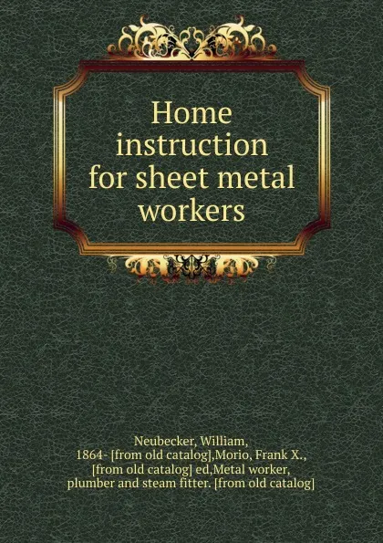 Обложка книги Home instruction for sheet metal workers, William Neubecker