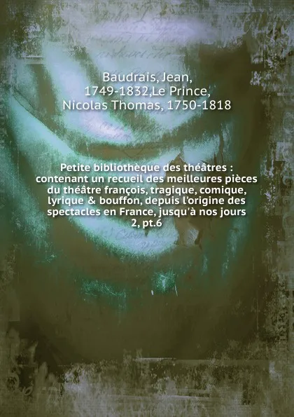 Обложка книги Petite bibliotheque des theatres. Chef-D.Oeuvres de Boursault, Jean Baudrais