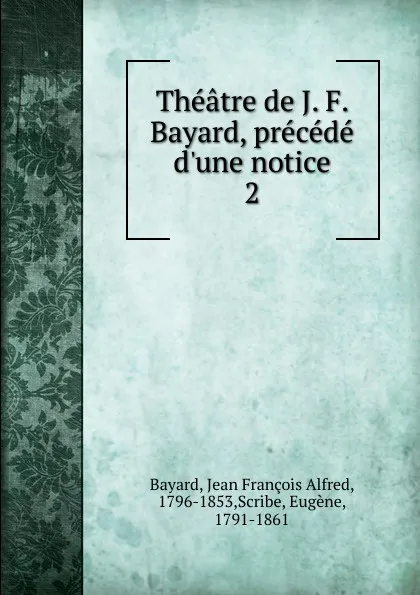 Обложка книги Theatre. Tome 2, Jean François Alfred Bayard, Eugène Scribe