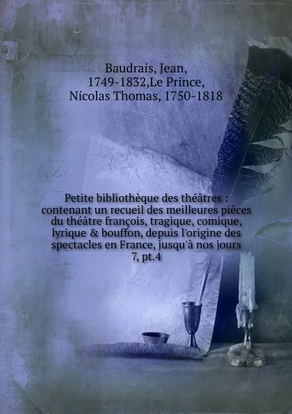 Обложка книги Petite bibliotheque des theatres. Tome 4, Jean Baudrais