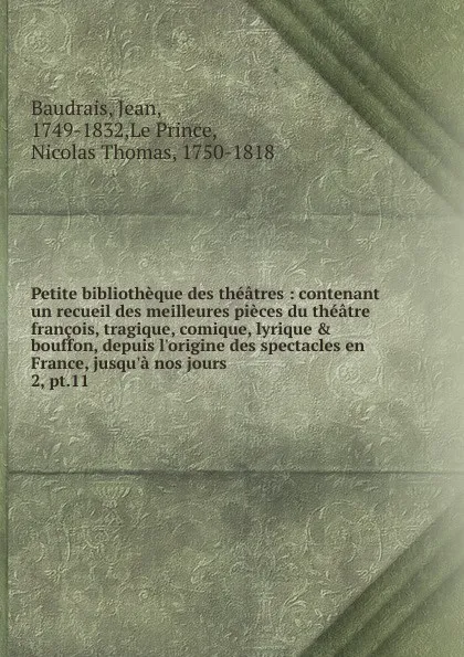 Обложка книги Petite bibliotheque des theatres. Chef-D.Oeuvres de Brueys, Jean Baudrais