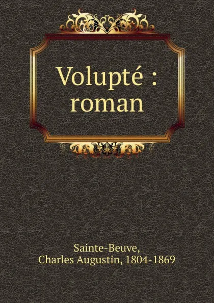 Обложка книги Volupte, Sainte-Beuve Charles Augustin