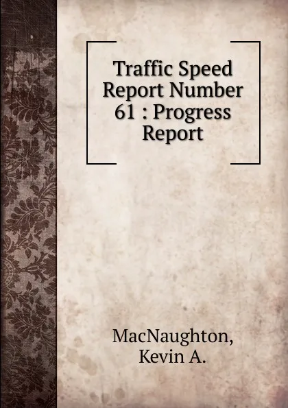 Обложка книги Traffic Speed Report Number 61, Kevin A. MacNaughton