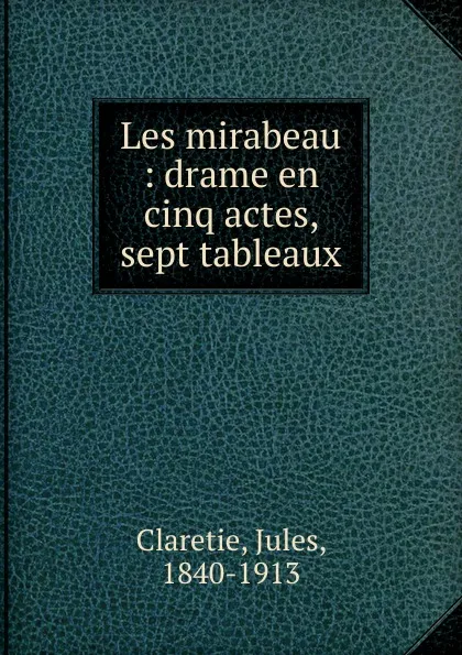 Обложка книги Les mirabeau, Jules Claretie