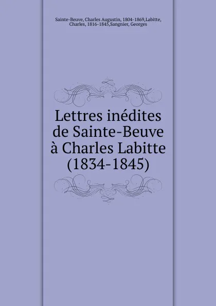 Обложка книги Lettres inedites de Sainte-Beuve a Charles Labitte, Sainte-Beuve Charles Augustin, Georges Sangnier