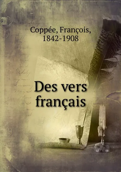 Обложка книги Des vers francais, François Coppée