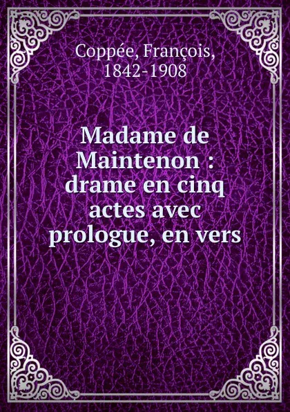 Обложка книги Madame de Maintenon, François Coppée