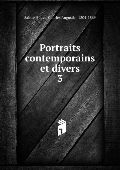 Обложка книги Portraits contemporains et divers, Sainte-Beuve Charles Augustin