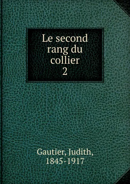 Обложка книги Le second rang du collier, Judith Gautier