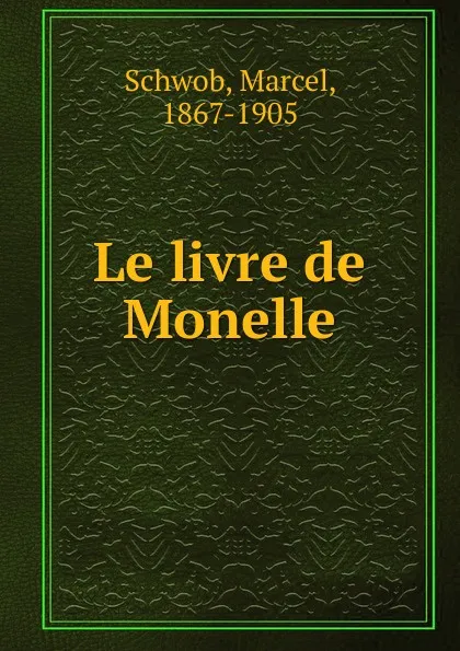 Обложка книги Le livre de Monelle, Marcel Schwob