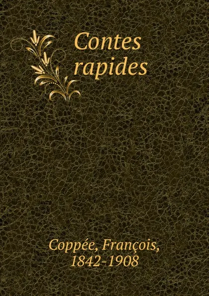 Обложка книги Contes rapides, François Coppée