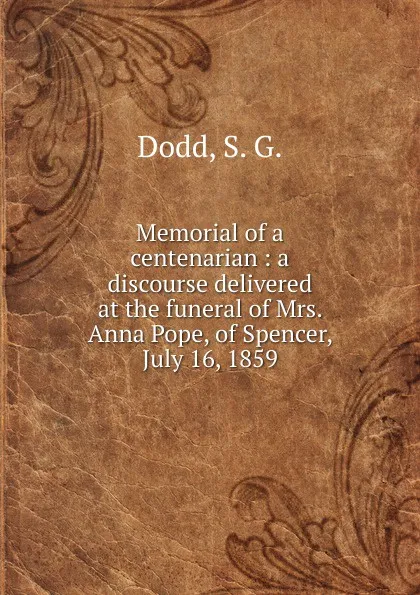 Обложка книги A discourse delivered at the funeral of Mrs. Anna Pope, S.G. Dodd