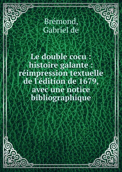 Обложка книги Le double cocu, Gabriel de Brémond