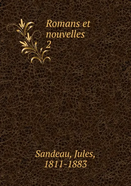 Обложка книги Romans et nouvelles, Jules Sandeau