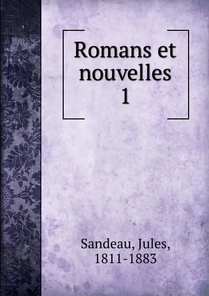 Обложка книги Romans et nouvelles, Jules Sandeau